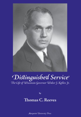 Imagen de archivo de Distinguished Service: The Life of Wisconsin Governor Walter J. Kohler, Jr. a la venta por SecondSale