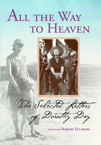 9780874620610: All the Way to Heaven: The Selected Letters of Dorothy Day