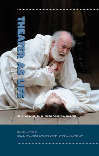 Imagen de archivo de Theater As Life: Practical Wisdom Drawn from Great Acting Teachers, Actors & Actresses a la venta por Voyageur Book Shop