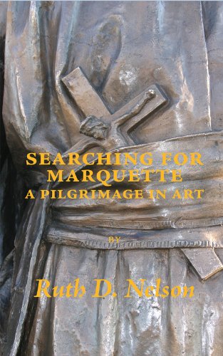 Beispielbild fr Searching for Marquette : A Pilgrimage in Art zum Verkauf von Better World Books