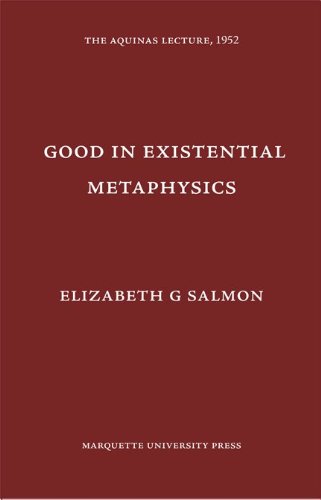 Stock image for The Good in Existential Metaphysics for sale by Better World Books