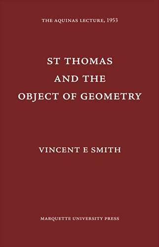 Stock image for St. Thomas on the Object of Geometry (Aquinas Lecture 18) for sale by ThriftBooks-Atlanta