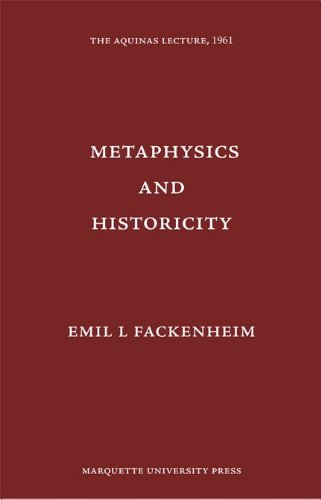 Beispielbild fr Metaphysics and Historicity (Aquinas Lecture 26) zum Verkauf von Best and Fastest Books