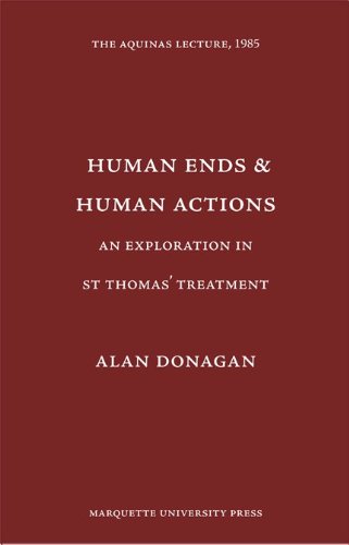 Imagen de archivo de Human Ends and Human Actions: An Exploration in St. Thomas's Treatment (Aquinas Lecture) a la venta por Half Price Books Inc.