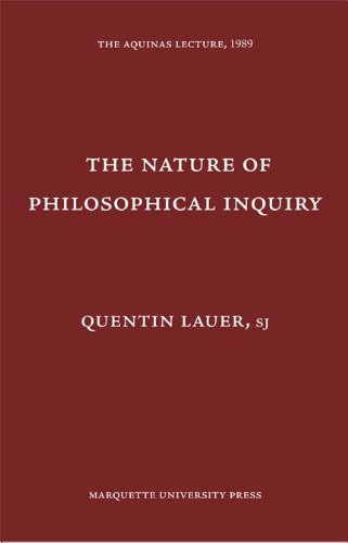 The Nature of Philosophical Inquiry (Aquinas Lecture) (9780874621563) by Lauer, Quentin