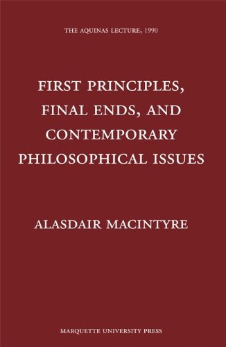 Stock image for First Principles, Finals Ends, and Contemporary Philosophical Issues for sale by Better World Books