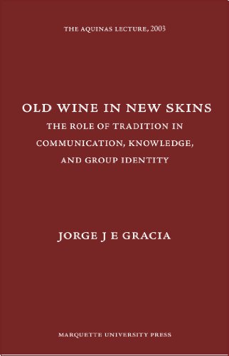 Beispielbild fr Old Wine in New Skins : The Role of Tradition in Communication, Knowledge, and Group Identity zum Verkauf von Better World Books