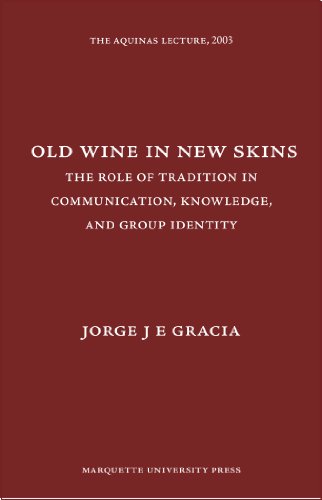 Old Wine in New Skins. The Role of Tradition in Communication, Knowledge, and Group Identity (The...