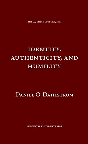 Stock image for Identity, Authenticity, and Humility (The Aquinas Lecture in Philosophy) [Hardcover ] for sale by booksXpress