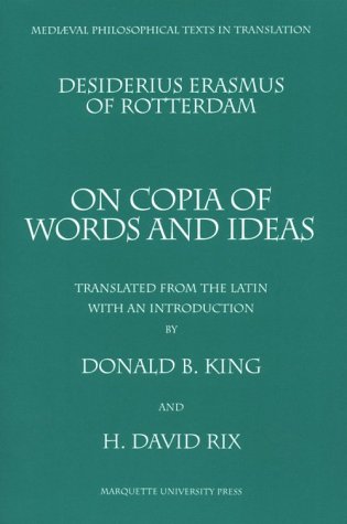 Stock image for Desiderius Erasmus of Rotterdam: On Copia of Words and Ideas for sale by HPB-Ruby