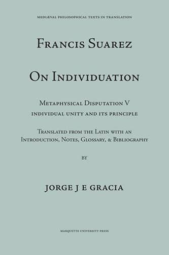 Beispielbild fr Suarez on Individuation : Metaphysical Disputation V: Individual Unity and Its Principle zum Verkauf von Better World Books