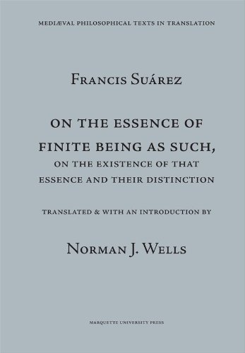 9780874622249: On the Essence of Finite Being as Such, On the Existence of That Essence and Their Distinction: Francis Suarez De essentia entis Finiti ut Tale est et ... Philosophical Texts in Translation)