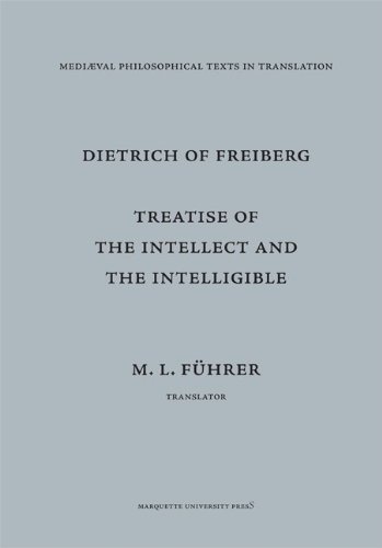 9780874622348: Dietrich of Freiberg: Treatise of the Intellect and the Intelligible: Tractatus de intellectu et intelligibili