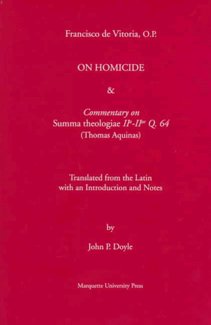 Beispielbild fr On Homicide, and Commentary on Thomas Aquinas' Summa Theologiae Iiaiiae, 64 zum Verkauf von ThriftBooks-Atlanta
