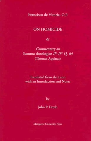 Imagen de archivo de On Homicide, and Commentary on Thomas Aquinas' Summa Theologiae Iiaiiae, 64 a la venta por ThriftBooks-Atlanta