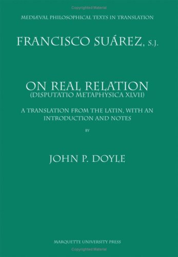 Beispielbild fr On Real Relation (Disputatio Metaphysica Xlvii) (Mediaeval Philosophical Texts in Translation) zum Verkauf von Anybook.com
