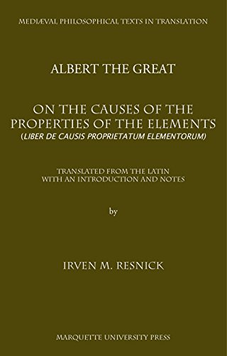 Stock image for Albert The Great On the Causes of the Properties of the Elements: Liber De Causis Proprietatium Elementorum for sale by Revaluation Books