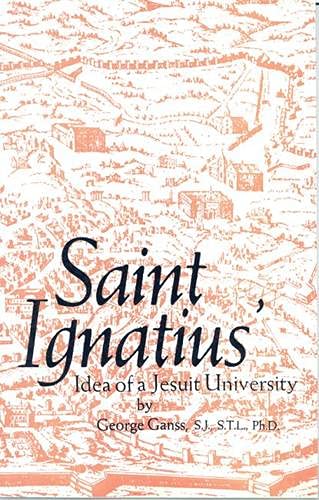 9780874624373: Saint Ignatius Idea of a Jesuit University