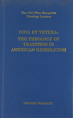 Stock image for Nova et Vetera : The Theology of Tradition in American Catholicism for sale by Better World Books