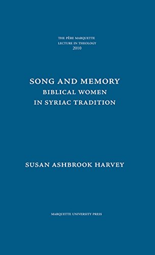 Stock image for Song and Memory : Biblical Women in Syriac Tradition. By Susan Ashbrook Harvey. MILWAUKEE : 2010. [ Pere Marquette Theology Lecture ]. for sale by Rosley Books est. 2000