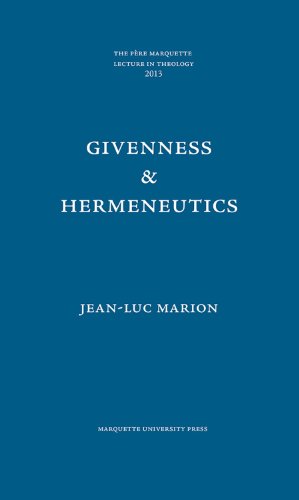 Imagen de archivo de Givenness and Hermeneutics [The Pere Marquette Lecture in Theology, 2013] a la venta por Windows Booksellers