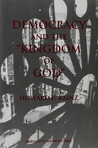 Beispielbild fr Democracy and the "Kingdom of God" (Marquette Studies in Philosophy) zum Verkauf von Midtown Scholar Bookstore