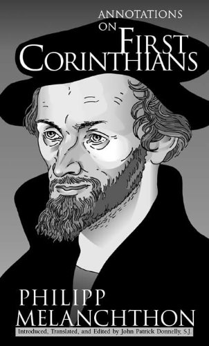 9780874627015: Philipp Melanchthon: Annotations on the First Epistle to the Corinthians: 002 (Reformation Texts With Translation)