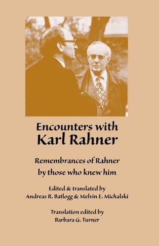Imagen de archivo de Encounters with Karl Rahner: Remembrances of Rahner by those who knew him. a la venta por Mount Angel Abbey Library