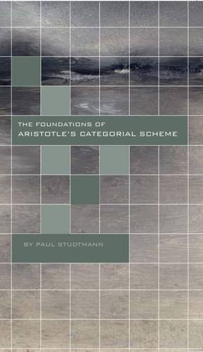 Beispielbild fr The Foundations of Aristotle's Categorial Scheme zum Verkauf von THE SAINT BOOKSTORE