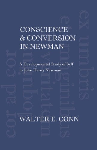 Stock-Bild f�r Conscience & Conversion in Newman: A Developmental Study of Self in John Henry Newman
