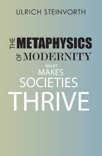 Stock image for The Metaphysics of Modernity: What Makes Societies Thrive (Marquette Studies in Philosophy) for sale by HPB-Emerald