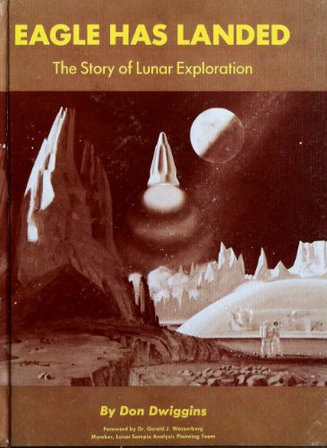 Beispielbild fr Eagle Has Landed : The Story of Lunar Exploration zum Verkauf von Better World Books