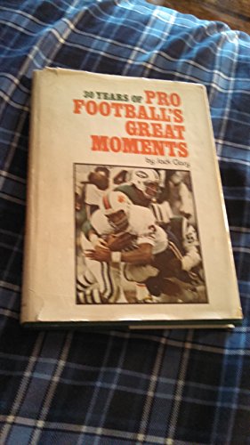 Beispielbild fr 30 years of pro football's great moments zum Verkauf von Wonder Book