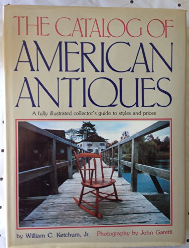 Imagen de archivo de The Catalog of American Antiques a la venta por Your Online Bookstore