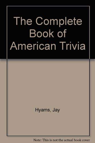 Beispielbild fr The Complete Book of American Trivia zum Verkauf von Hastings of Coral Springs