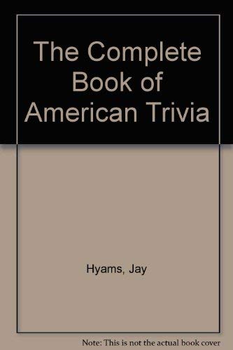 Stock image for The Complete Book of American Trivia for sale by Hastings of Coral Springs