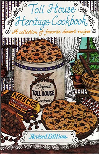 Beispielbild fr Toll House Heritage Cookbook: A Collection of Favorite Dessert Recipes zum Verkauf von Granada Bookstore,            IOBA