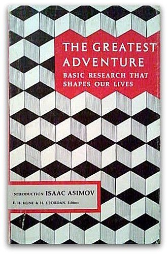 Stock image for The Greatest Adventure : Basic Research That Shapes Our Lives for sale by Better World Books