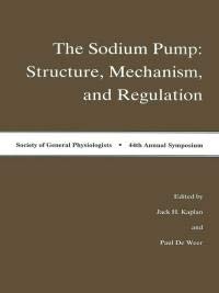 Stock image for Sodium Pump: Structure Mechanism and Regulation (SOCIETY OF GENERAL PHYSIOLOGISTS SERIES) for sale by HPB-Red