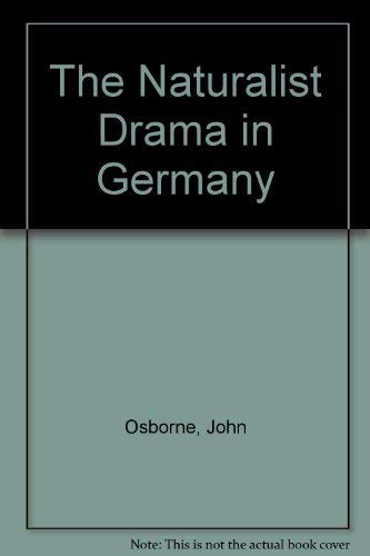 The Naturalist Drama in Germany (9780874710274) by Osborne, John