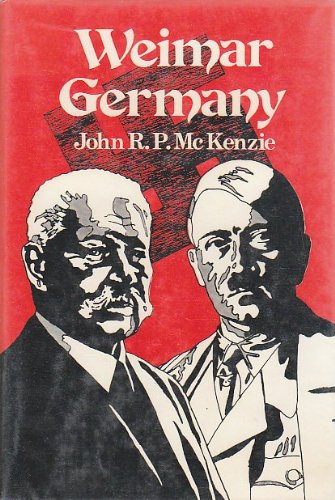 WEIMAR GERMANY 1918-1933 - McKenzie, John R.P.