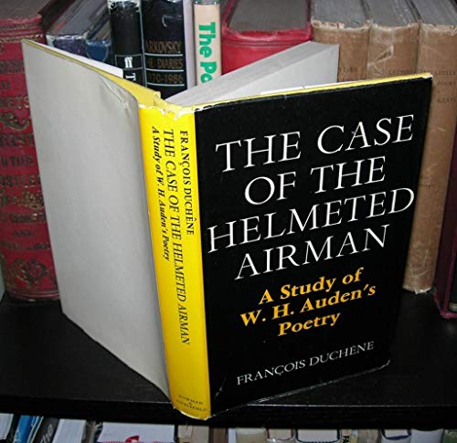 Beispielbild fr The Case of the Helmeted Airman. A Study of W.H. Auden's Poetry zum Verkauf von Valley Books