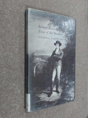 Stock image for Robert Burns*s Tour of the Borders, 5 May - 1 June, 1787 for sale by dsmbooks