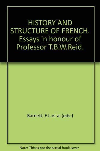 Imagen de archivo de History and Structure Of French: Essays In Honour Of Professor T.B.W. Reid a la venta por GloryBe Books & Ephemera, LLC