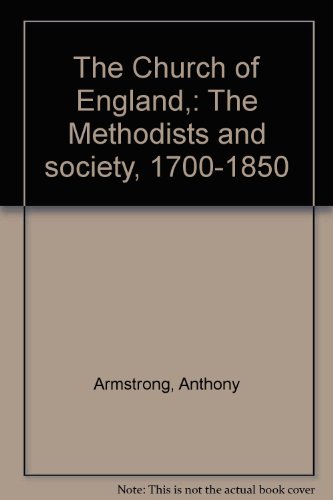 The Church of England,: The Methodists and society, 1700-1850 (9780874711608) by Armstrong, Anthony