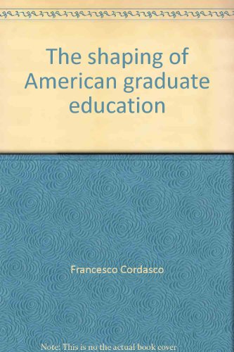 9780874711615: The shaping of American graduate education;: Daniel Coit Gilman and the protean Ph.D