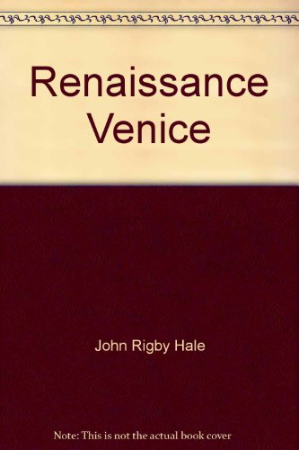 Renaissance Venice (9780874711660) by John Rigby Hale
