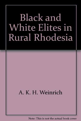 Beispielbild fr Black and White Elites in Rural Rhodesia zum Verkauf von Better World Books