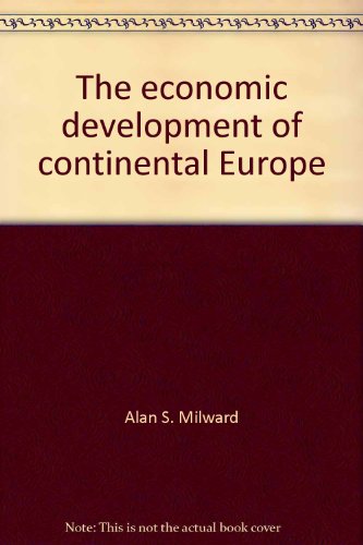 The economic development of continental Europe, (9780874711936) by Milward, Alan S