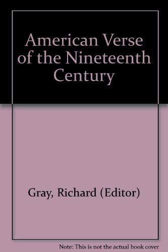American verse of the nineteenth century, (9780874714043) by Gray, Richard J